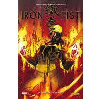 Iron Fist T 4 : « le mortel Iron Fist » par D. Swierczynski, T. Foreman & G. Camuncoli