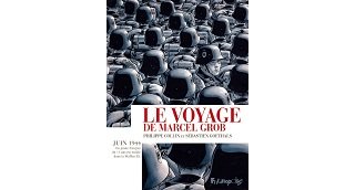 Le Voyage de Marcel Grob - Par P. Collin et S. Goethals - Futuropolis