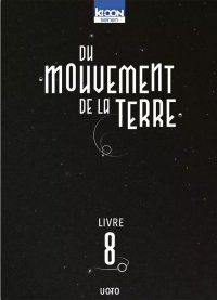 Du mouvement de la Terre T. 8 - Par Uoto - Ed. Ki-oon