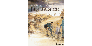 Pain d'alouette (première époque) - par Christian Lax - Futuropolis