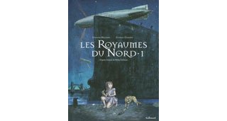 Les Royaumes du Nord, T1 - Par Stéphane Melchior-Durand & Clément Oubrerie, d'après Philip Pullman - Gallimard
