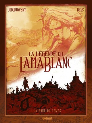 La Légende du Lama blanc, T1 : La Roue du temps - Par Jodorowsky & Bess - Glénat