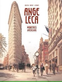 Ange Leca – Monstres américains – Par Graffin, Ropert et Lepointe – Editions Grand Angle