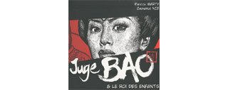 Juge Bao et le roi des enfants - Par Marty et Nie - Les éditions Fei