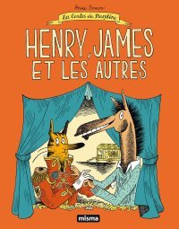 Les Contes du Marylène T. 6, Henry, James et les autres - Par Anne Simon - Éd. Misma