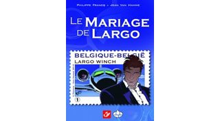 Le Mariage de Largo – Par Jean Van Hamme, Philippe Francq, Marc Carlot – CBBD – Philabédé