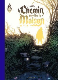 Le Chemin derrière la maison - Par Jérémie Gasparutto - Label 619