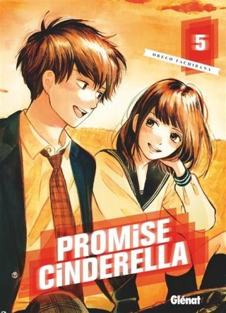Promise Cinderella T. 5 – Par Oreco Tachibana – Éd. Glénat
