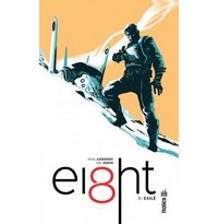 Ei8ht T1 - Par Rafael Albuquerque et Mike Johnson - Urban Comics