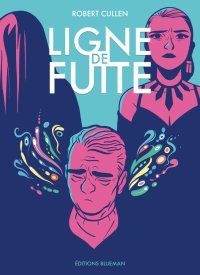 Ligne de fuite - Par Robert Cullen – Editions Blueman