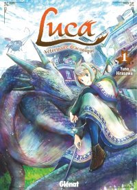 Luca, vétérinaire draconique T. 1 - Par Yuna Hirasawa - Éd. Glénat