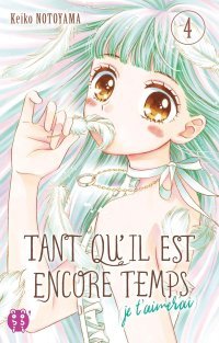 Tant qu'il est encore temps (je t'aimerai) T3 & T4 - Par Keiko Notoyama - nobi nobi