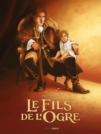 Le Fils de l'Ogre - Par Eric Stalner - Ed. Grand Angle