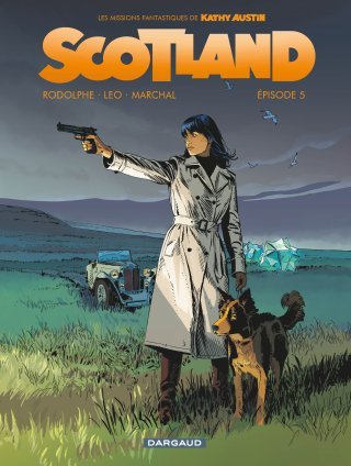 Scotland T. 5 - Par Rodolphe, Leo & Marchal – Éd. Dargaud