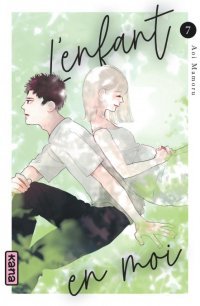 L'enfant en moi T. 7 - Par Mamoru Aoi - Ed. Kana