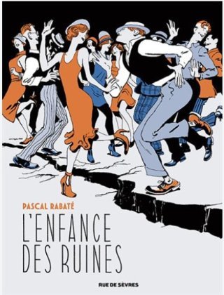 L'Enfance des ruines - Par Pascal Rabaté - Ed. Rue de Sèvres