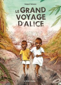 Le Grand voyage d'Alice - Par Gaspard Talmasse - La Boîte à Bulles