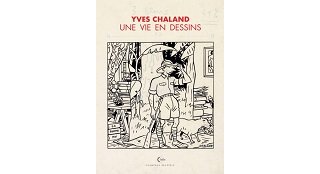 Isabelle Beaumenay-Joannet & Eric Verhoest : « Pour réaliser "Une Vie en dessins" consacré à Chaland, nous n'avons pas dû gratter les fonds de tiroir, mais plutôt sucrer des perles »