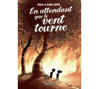 En attendant que le vent tourne - Par Blaise & Robin Guinin - Casterman