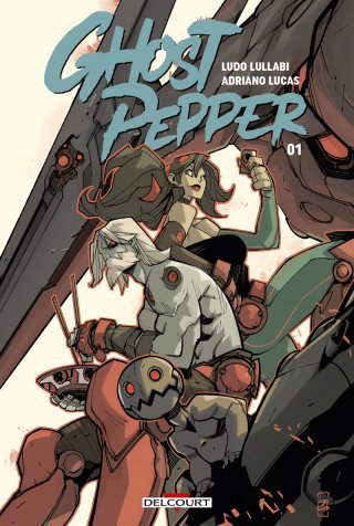 Ghost Pepper, T. 1 - Par Ludo Lullabi – Éd. Delcourt