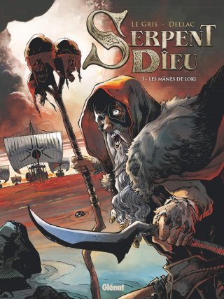 Serpent Dieu T. 3 : Les Mânes de Loki - Par Jérôme Le Gris & Benoît Dellac - Glénat