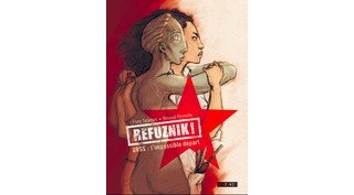 Refuznik ! URSS, l'impossible départ - Par Renaud Penelle et Flore Talamon - Steinkis
