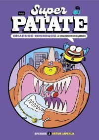 Super Patate : Grabuge cosmique T. 12 - Par Arthur Laperla - Ed. Bang