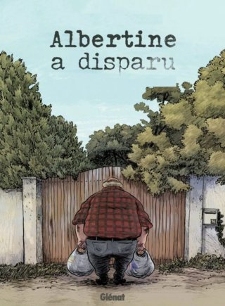 Albertine a disparu – Par Guerrier, Vignolle & Bizzarri – Ed. Glénat