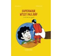 Superman n'est pas juif (... et moi un peu) - Par Jimmy Bemon & Emilie Boudet - La boîte à bulles 