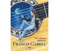 Les beaux dessins de Francis Cabrel - Collectif - Delcourt