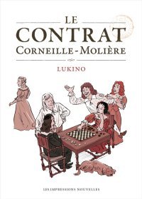 Le Contrat Corneille- Molière – Par Lukino – Les Impressions nouvelles