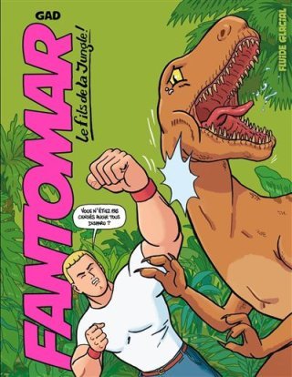 Fantomar - Le Fils de la jungle ! T. 1 - Par Gad – Fluide Glacial