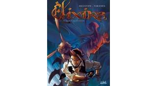 Elixirs, tome 2 : Le Secret du Glupion - Par Arleston & Varanda - Soleil