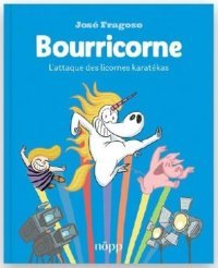 Bourricorne T. 2, L'attaque des licornes karatékas - Par José Fragoso - Ed. Nöpp