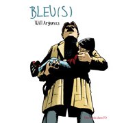 Bleu(s) - Par Will Argunas - Des ronds dans l'O