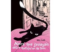 "Alors que j'essayais d'être quelqu'un de bien" (Ulli Lust) : l'autobiographie d'une artiste libre