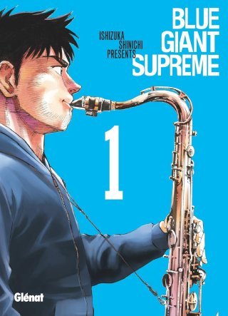 Blue Giant Supreme T. 1 - Par Ishizuka Shinichi - Glénat Manga