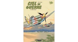 Ciel de guerre T. 3, Alerte en Syrie - Par Pinard et Dauger - Editions Paquet
