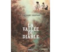 La Vallée du diable - Par Anthony Pastor - Casterman