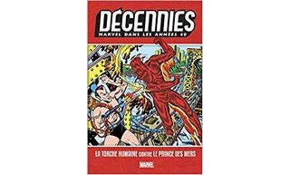 Décennies : Marvel dans les années 40 – Bill Everett, Carl Burgos & John H. Campton – Panini Comics