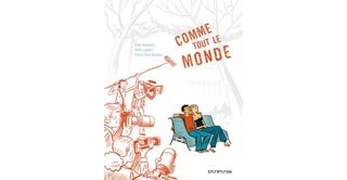 Comme Tout le Monde – L'histoire complète – Par Renders, Lapière et Spiessert – Dupuis.