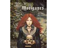 La complainte des landes perdues - T5 : Moriganes - Par Dufaux & Philippe Delaby - Dargaud