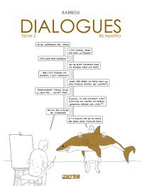 Dialogues T. 2, Bis Repetita – Par Karibou – Ed. Delcourt, coll. Pataquès