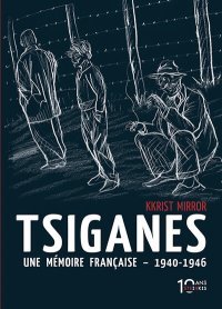 En 1946, dans la France libérée, les Tsiganes restèrent enfermés dans les camps de concentration où ils étaient incarcérés depuis 1940