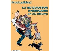 Les Inrockuptibles2 - La BD d'auteur américaine en 80 albums