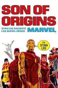Son Of Origins : Stan Lee Raconte Les Super-Héros Marvel