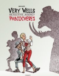 Very Wells Detective Agency Phacochères - Par David Ratte - Editions Paquet