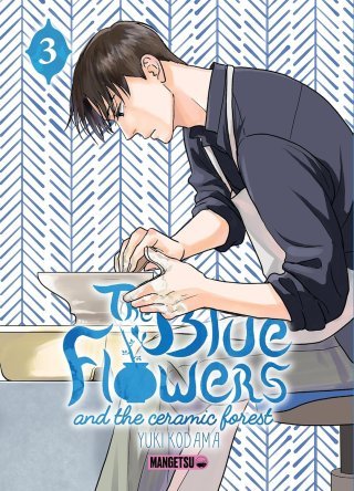 The Blue Flowers and the Ceramic Forest T. 3 & T. 4 - Par Yuki Kodama - Mangetsu