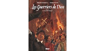 Les Guerriers de Dieu - Par P. Richelle et P. Wachs - Glénat