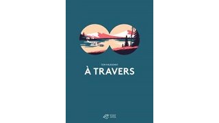 À Travers - La saisissante trajectoire d'une vie par Tom Haugomat (Ed. Thierry Magnier)